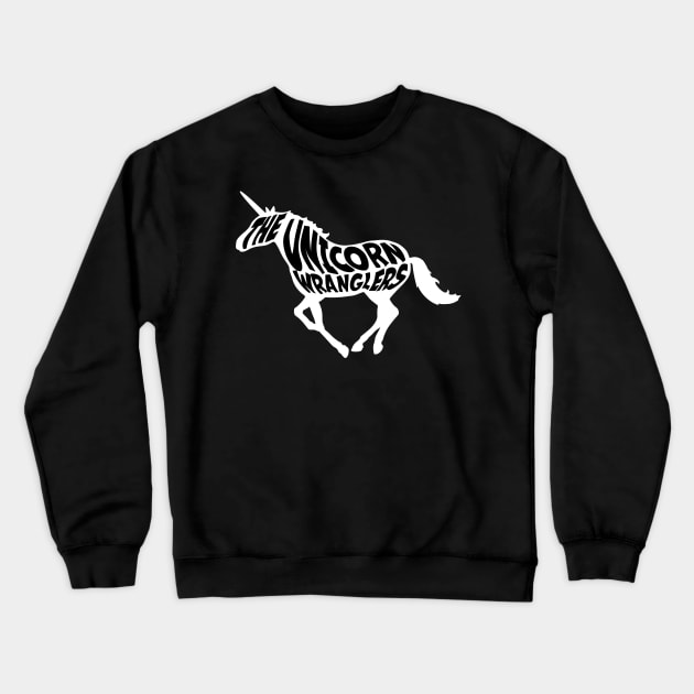 Wild Unicorn Crewneck Sweatshirt by The Unicorn Wranglers